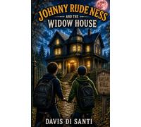 Johnny Rude Ness and the Widow House (Black Hollow Series)