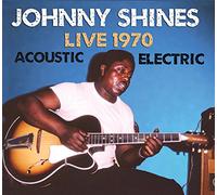 JOHNNY SHINES - Johnny Shines - Live 1970: Acoustic & Electric [Slipcase] *