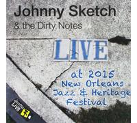 Johnny Sketch and the Dirty Notes - Jazzfest 2015