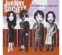 Johnny Society - Life Behind 21 Century Wal