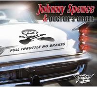 Johnny Spence & Doctor's Order - Full Throttle No Brakes