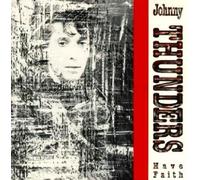 JOHNNY THUNDERS - Have faith