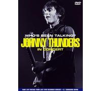 Johnny Thunders: In Concert - Who's Been Talking? [DVD]