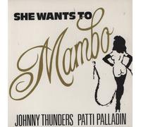 Johnny Thunders & Patti Palladin - She Want To Mambo [7" VINYL]