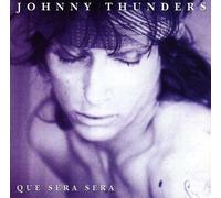 Johnny Thunders - Que Sera Sera
