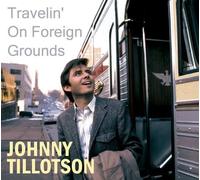 JOHNNY TILLOTSON Travelin' on Foreign Grounds (CD)