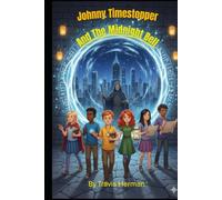 Johnny Timestopper and the Midnight Bell (Johnny Timestopper Mystery Adventures)