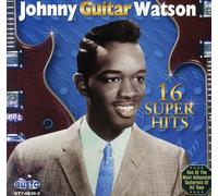 Johnny Guitar Watson – 16 Super Hits