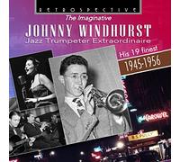 Johnny Windhurst - Johnny Windhurst: The Imaginative, his 19 Finest