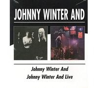 Johnny Winter And - Johnny Winter And/ Johnny Winter And Live