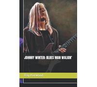 JOHNNY WINTER: BLUES MAN WALKIN’