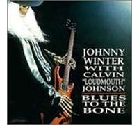 Johnny Winter & Loudmouth John - Blues to the Bone