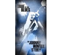True To The Blues: The Johnny Winter Story