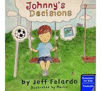 Johnny's Decisions: Economics for Kids: Tradeoffs: Volume 1