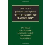 Johns and Cunningham's the Physics of Radiology