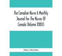 Johns - Canadian Nurse A Monthly Journal For The Nurses Of Canada Vol - X555z
