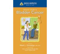 Johns Hopkins Patients' Guide to Bladder Cancer (Johns Hopkins Medicine)