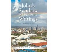 John's Rainbow of Poetry and Writings: Life through my eyes