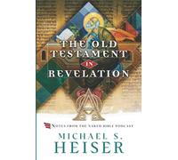 John's Use of the Old Testament in the Book of Revelation: Notes from the Naked Bible Podcast