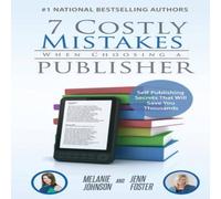 Johnson 7 Costly Mistakes When Choosing a Publisher: Self-Publishing Johnson Multicolor