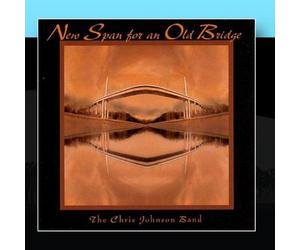 Johnson, Chris Band - New Span for An Old Bridge