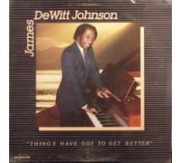 Johnson, James P - Things Have Got to Get Better [VINYL]