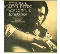 Johnson Kevin - Rock'N'Roll (I Gave You The Best Years Of My Life)