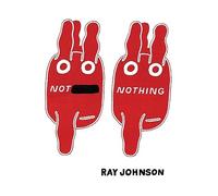 Johnson, Ray - Not Nothing: Selected Writings by Ray Johnson 1954-1994