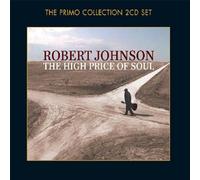 Robert Johnson – The High Price of Soul