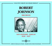 Johnson, Robert - The Blues: San Antonio-Dallas 1936-1937