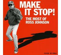 JOHNSON,ROSS - Make It Stop Most of Ross Johnson