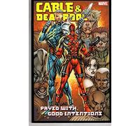 Johnson, Staz - Cable & Deadpool Volume 6: Paved With Good Intentions TPB (Cable & Deadpool, 6)