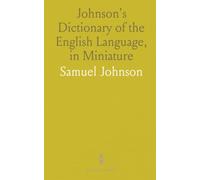 Johnson's Dictionary of the English Language, in Miniature