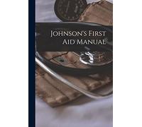 Johnson's First Aid Manual