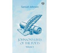 Johnson's Lives Of The Poets: Volume 1