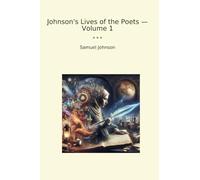 Johnson's Lives of the Poets - Volume 1 (Classic Books)