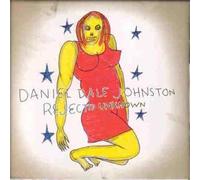 Johnston, Daniel - Rejected Unknown
