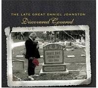 Johnston, Daniel - The Late Great Daniel Johnston - Discovered Covered