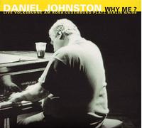 Johnston, Daniel - Why Me?