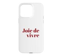 Joie de vivre - Joy Of Life French Phrase Case for iPhone 15 Pro Max