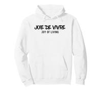Joie De Vivre Joy Of Living French Saying Pullover Hoodie