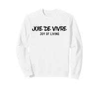 Joie De Vivre Joy Of Living French Saying Sweatshirt
