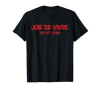 Joie De Vivre Joy of Living French Saying T-Shirt