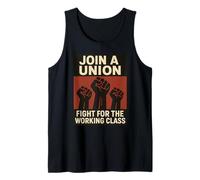 Join a Union Fight for The Working Class Tank Top