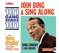 Bing Crosby - Join Bing and Sing Along 101 Gang Songs / On the Happy Side