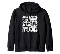 Join Hands Stand Together - A World Where Everyone Is Valued Zip Hoodie