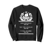 join odysseus see the aegean it will be epic greek Sweatshirt
