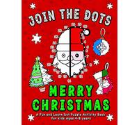 Join the DOTS - Merry Christmas: Connect from One Dot to the Next Dot- A Fun and learn Dot Puzzle activity and coloring book for kids ages 4-8 (count ... a perfect Secret Santa Gift for children.