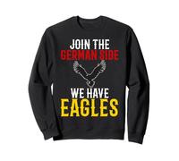 Join the German Side We Have Eagles Men and Women Sweatshirt