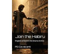 Join the Habiru: Kingdom of David in the Amarna Archive (Primary Sources for King David)